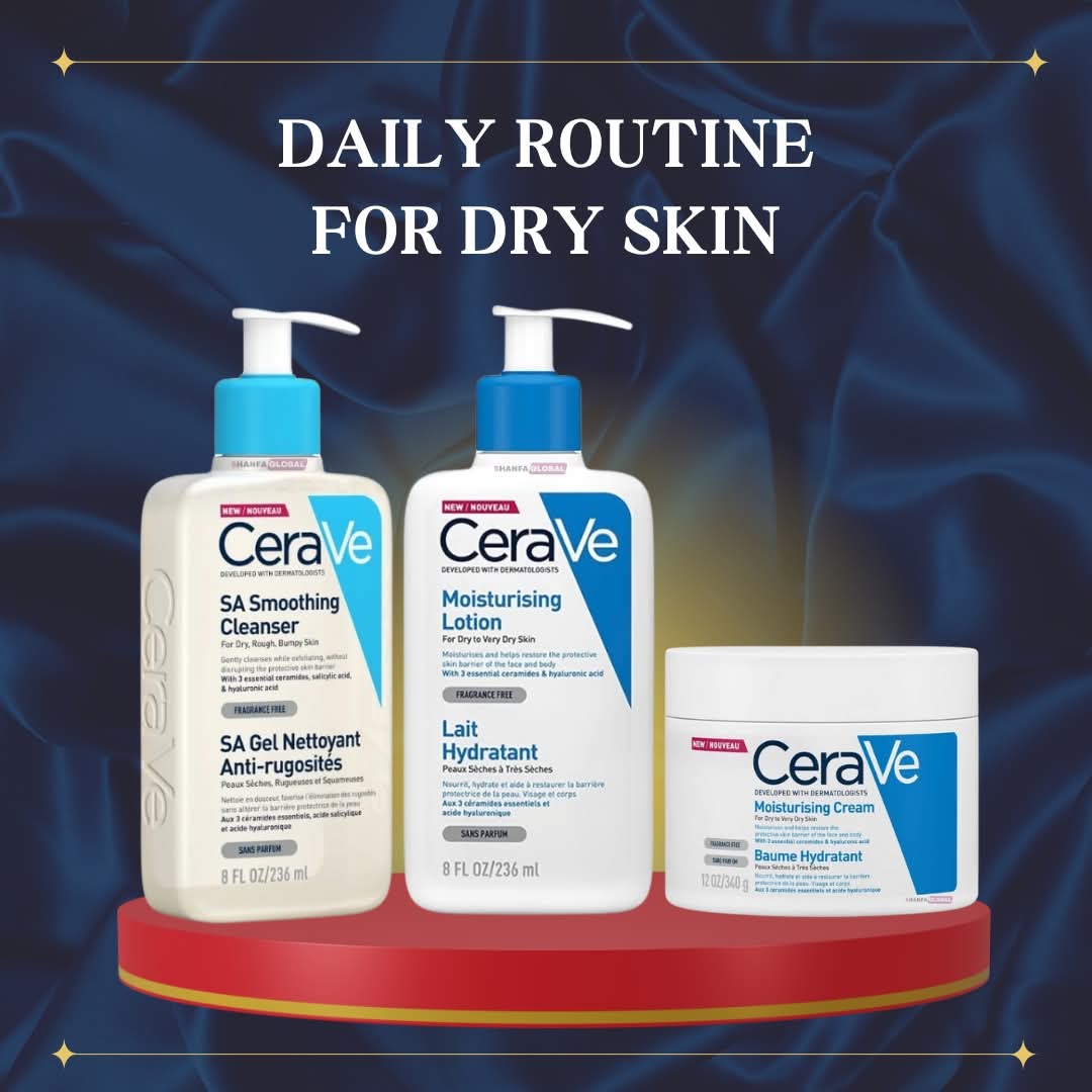Hydrate, Smooth & Restore Your Skin – The CeraVe Daily Routine for Dry Skin